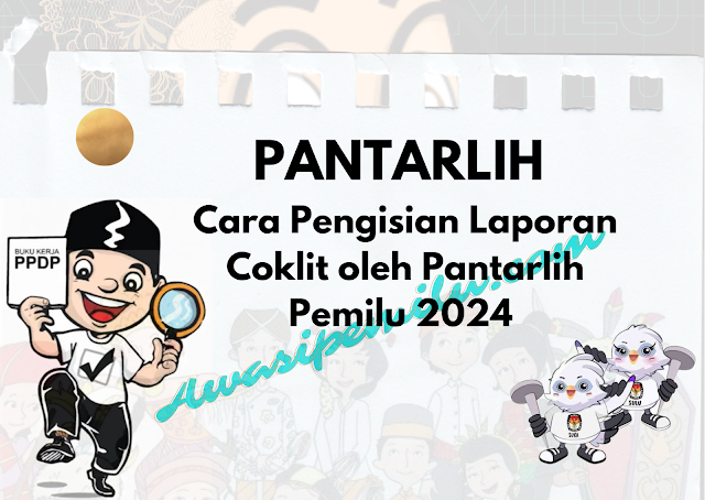 Cara Pengisian Laporan Coklit oleh Pantarlih Pemilu 2024